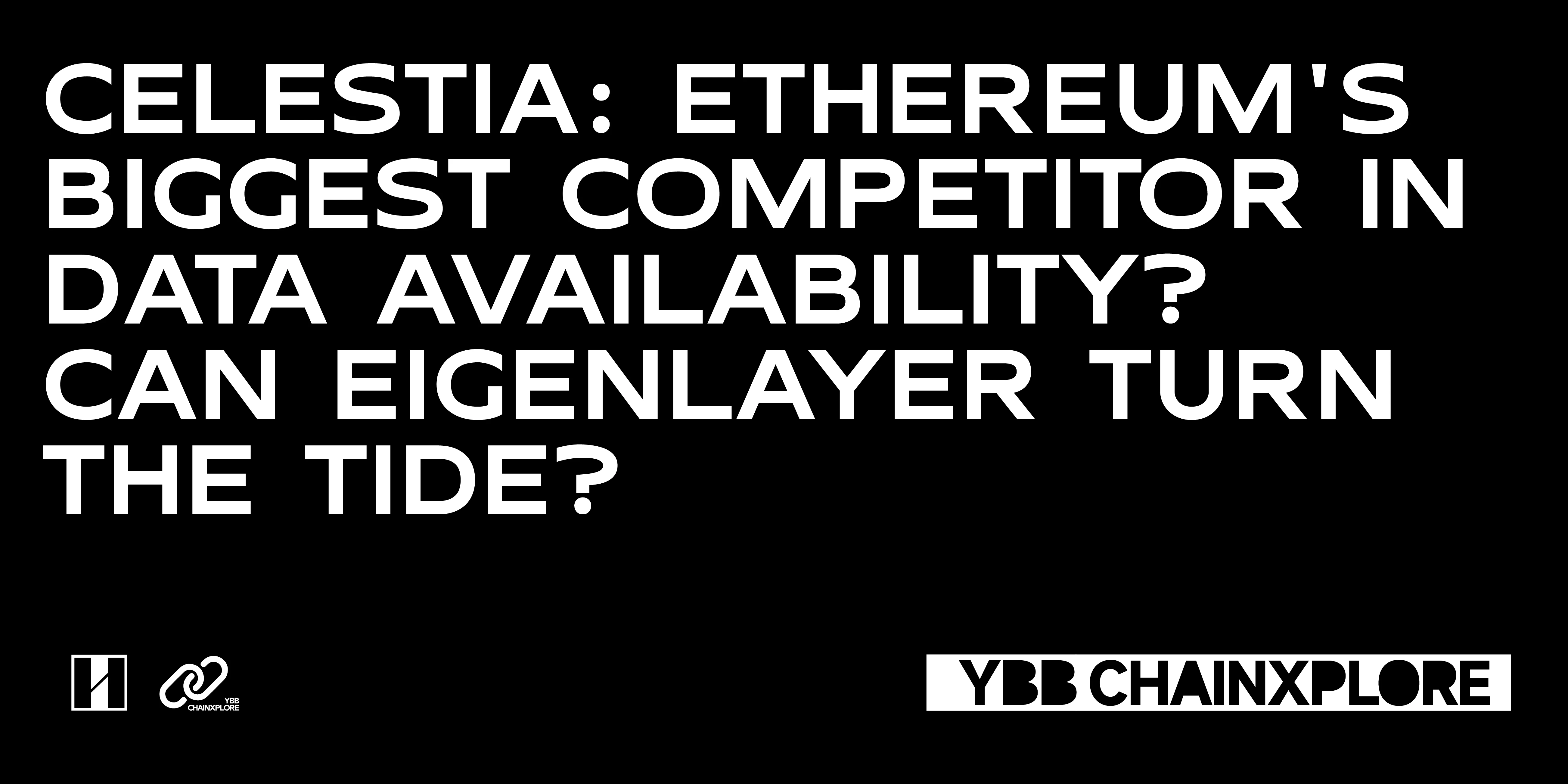 Celestia:以太坊DA最大的竞争对手?EigenLayer能否扳回一局?